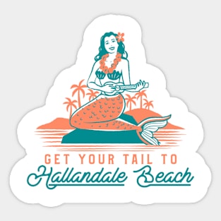 Get Your Tail To Hallandale Beach Sticker